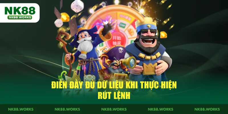 Rút Tiền - Hướng Dẫn Thực Hiện Dành Cho Người Mới 2026 3 Điền đầy đủ dữ liệu khi thực hiện rút lệnh