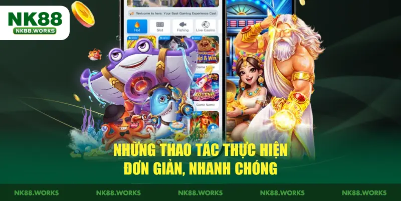 Tải App NK88 - Tham Gia Cổng Game Đỉnh Cao Hấp Dẫn 2026 4 Những thao tác thực hiện đơn giản, nhanh chóng